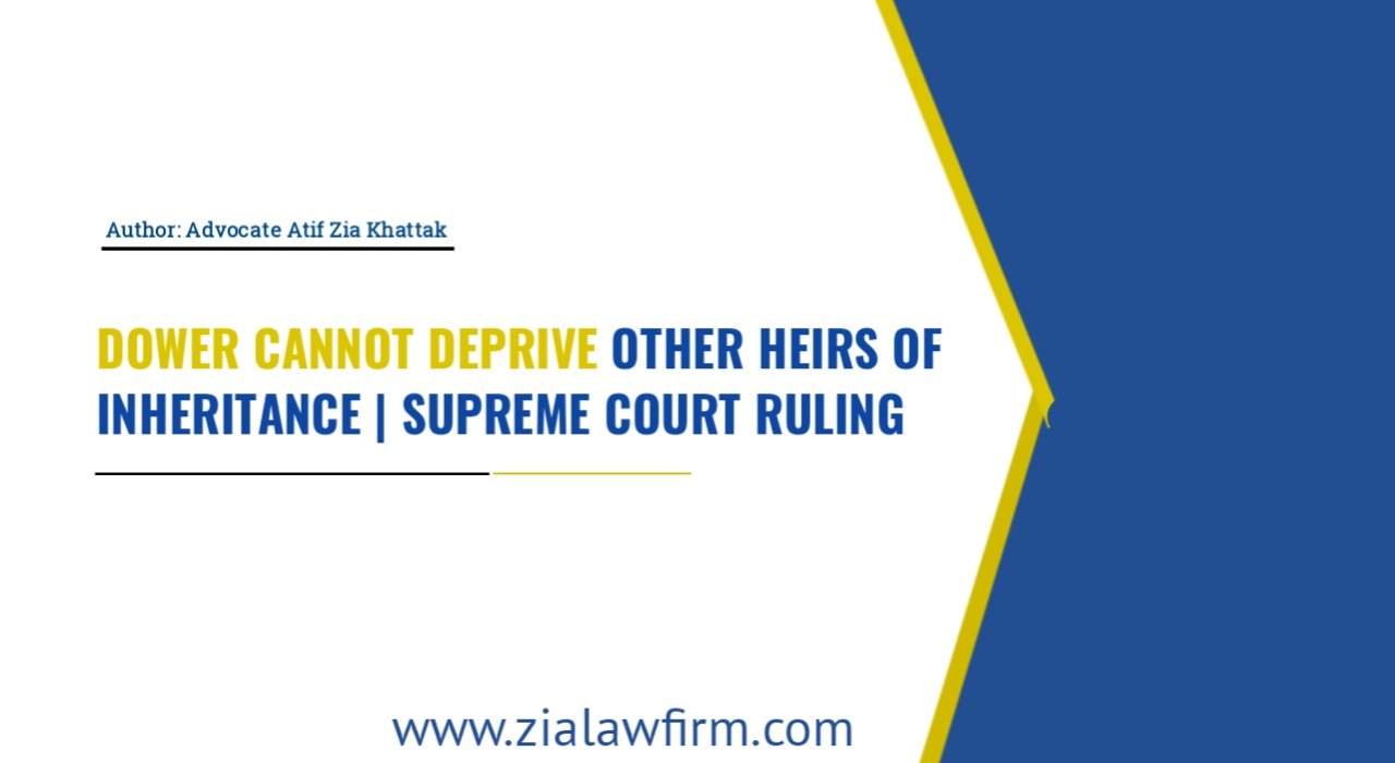 Dower Cannot Deprive Other Heirs of Inheritance - Supreme Court of Pakistan Ruling